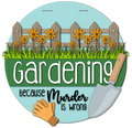 Gardening Because Murder is Wrong Door Hanger Sign - Finished