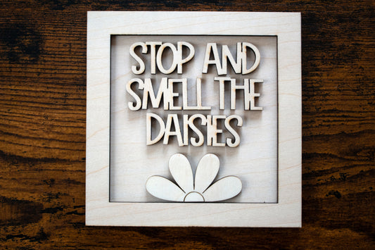 Stop And Smell The Daises