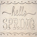 DIY 6"X6" Hello Spring Sign