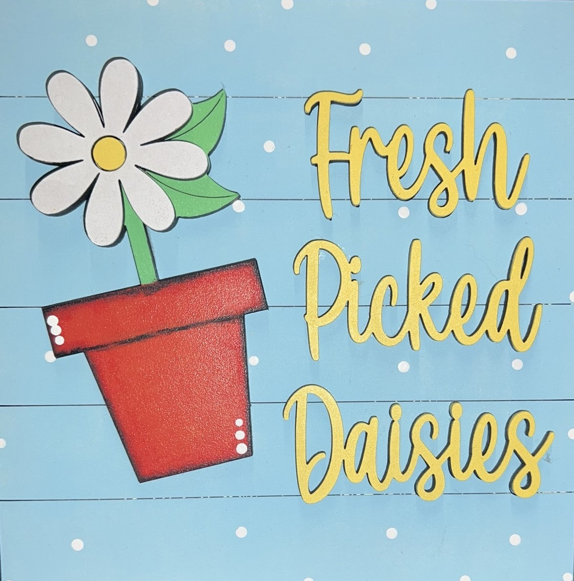 DIY 6" X 6" Fresh Picked Daisies Sign