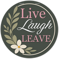 Live Laugh Leave 16" Door Sign