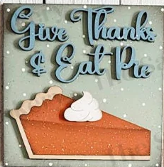 Give Thanks & Eat Pie 6x6 sq