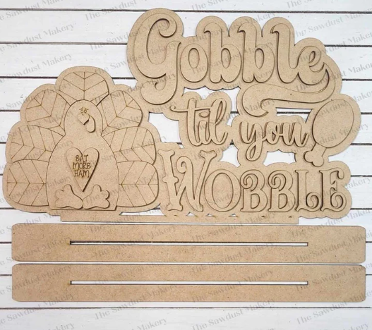 Gobble til you Wobble Turkey Shelf Sitter