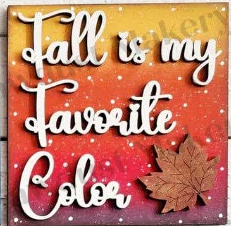 Fall is my Favorite Color 6x6 sq