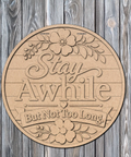Stay Awhile But Not Too Long, 10" Door Sign